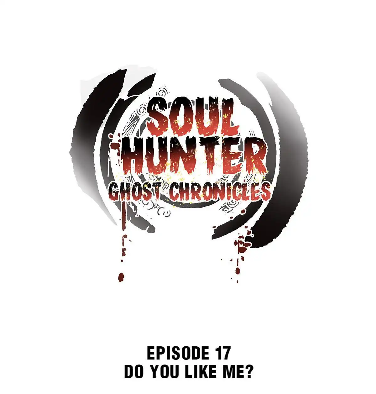 Soul Hunter: Ghost Chronicles [ALL CHAPTERS] Chapter 17 1